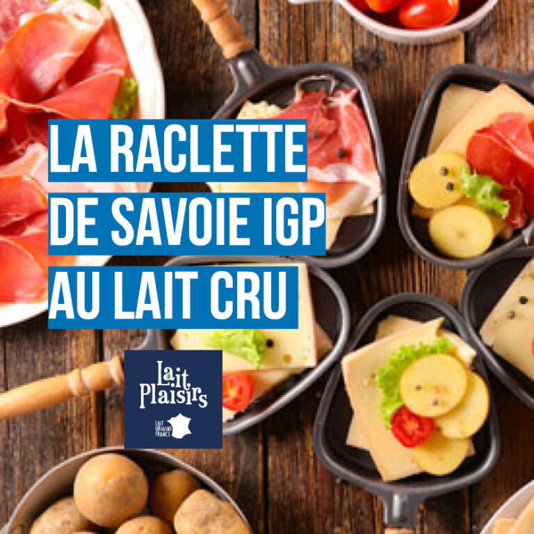 C’est de saison : Raclette de Savoie IGP Lait Plaisirs